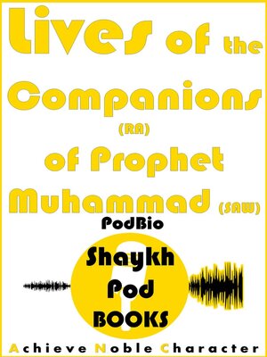 cover image of Lives of the Companions (RA) of Prophet Muhammad (SAW)
